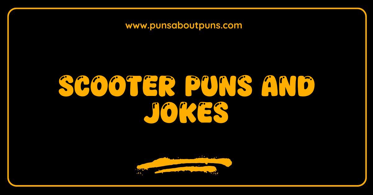 Best Scooter Puns and Jokes That Will Get You Rolling With Laughter