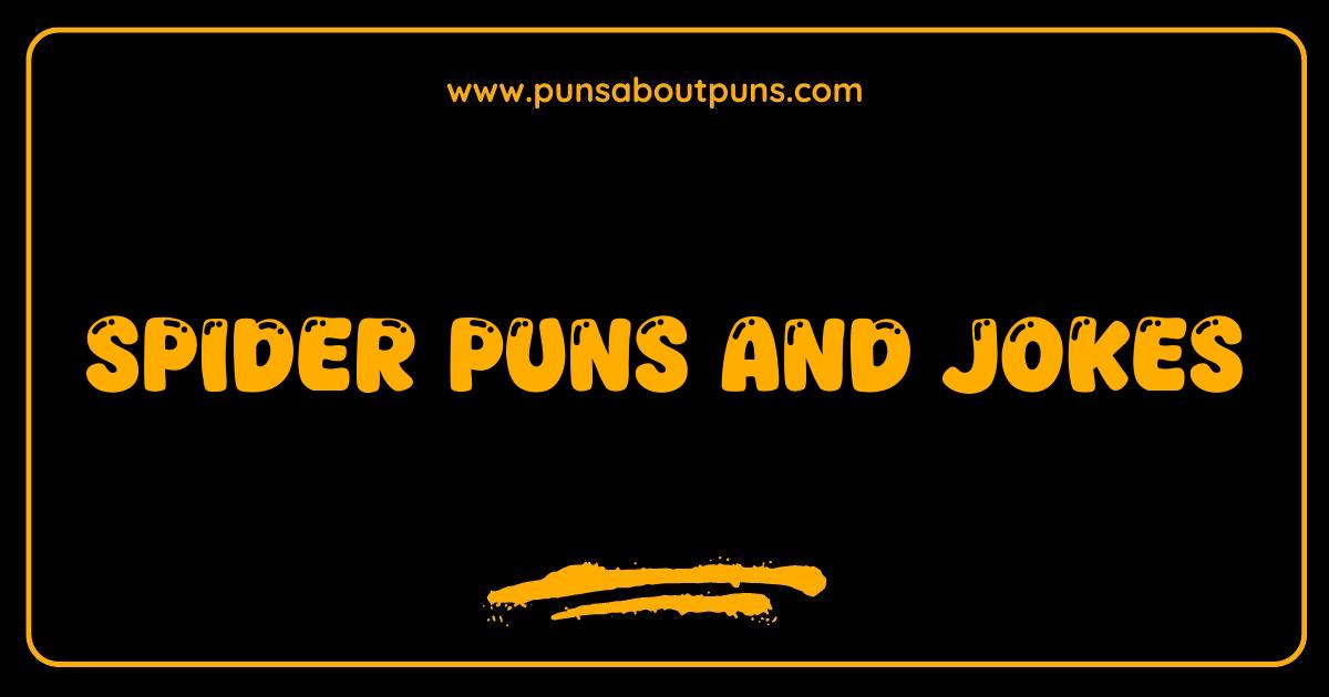 Best Spider Puns and Jokes Web of Laughs You