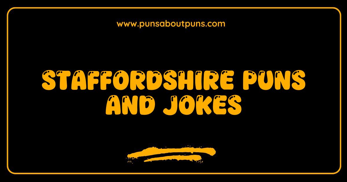 Best Staffordshire Puns and Jokes That