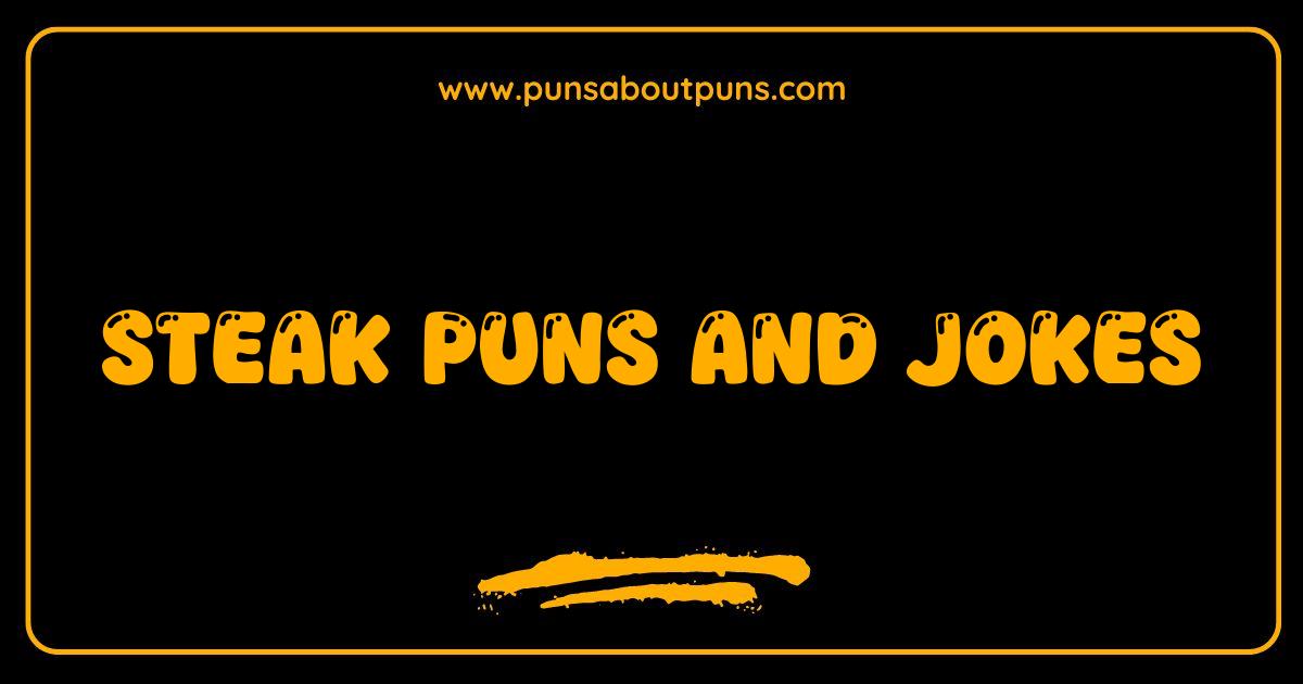 Best Steak Puns and Jokes: A Meaty Collection You