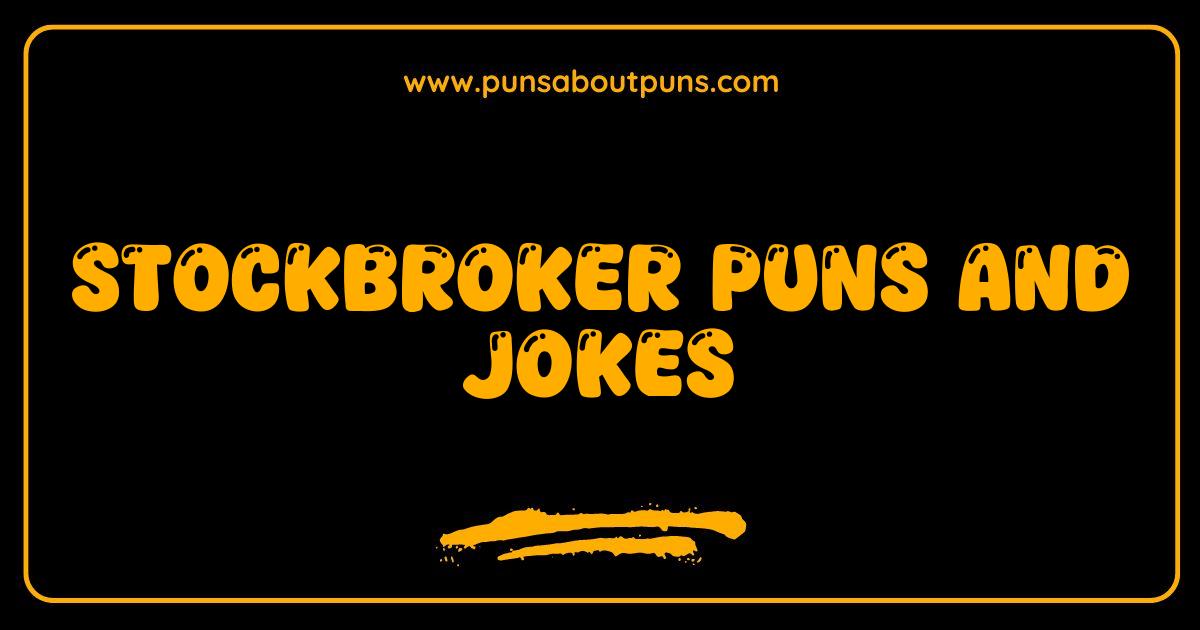 Best Stockbroker Puns The Best Broker Jokes for Wall Street Humor