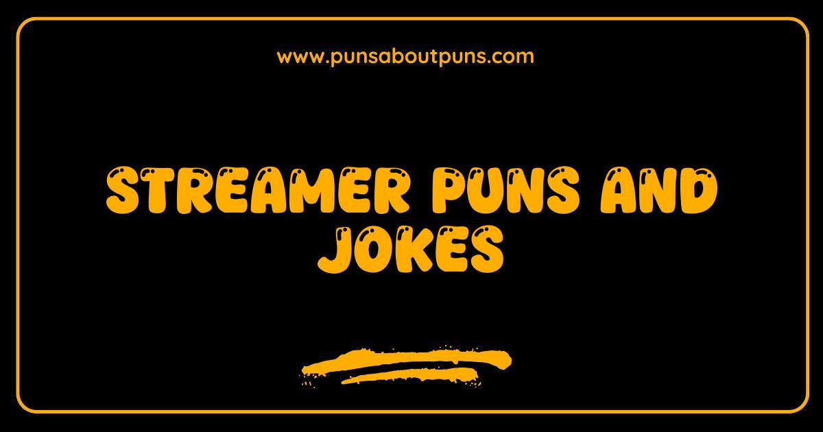 Best Streamer Puns The Funniest Jokes for Twitch and Beyond