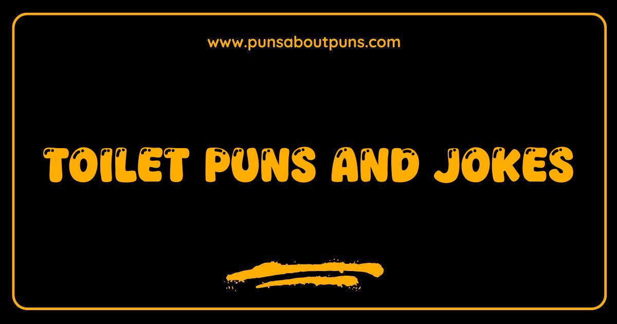 Best Toilet Puns and Jokes Prepare to Flush with Laughter