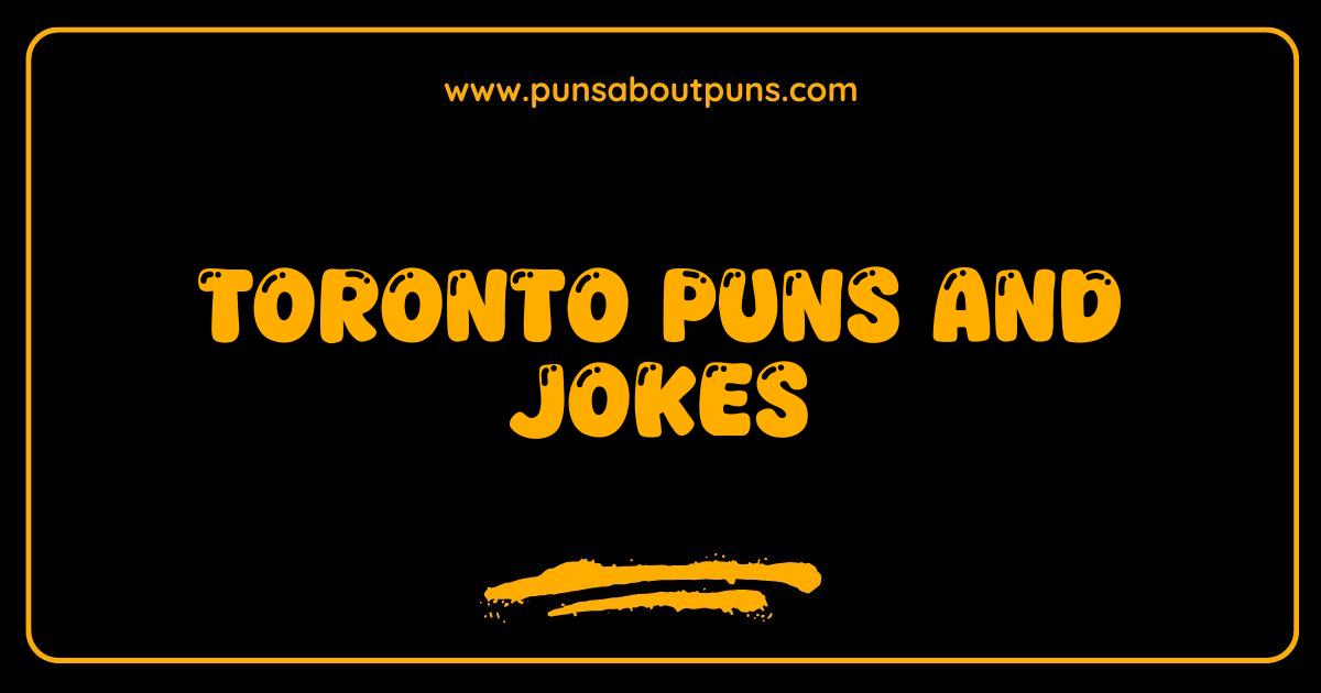 Best Toronto Puns and Jokes Eh-mazing Laughs You Cant Miss