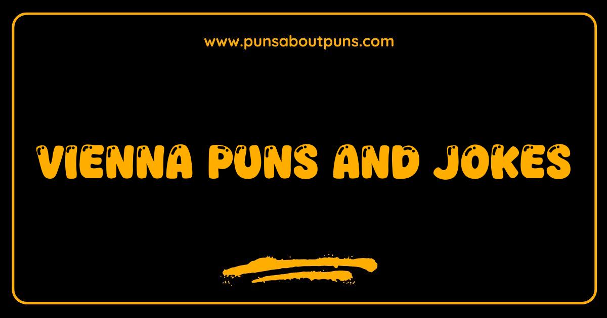 Best Vienna Puns and Jokes The Wien-er Takes It All