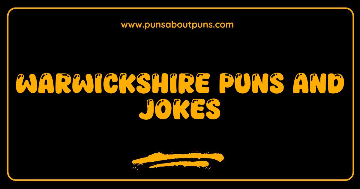 Best Warwickshire Puns and Jokes That Will Stratford-Upon-Laughing