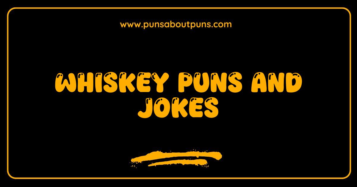 Best Whiskey Puns and Jokes: Get Your Spirits High with Hilarious Humor