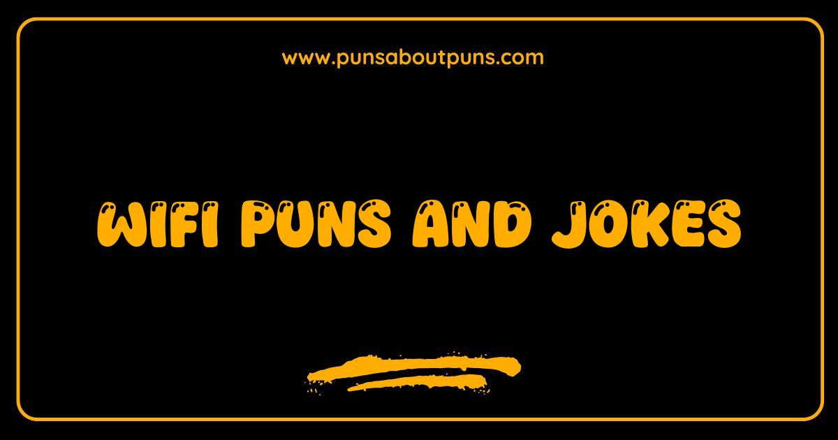 Best Wifi Puns and Jokes: Get Connected to Hilarious Humor