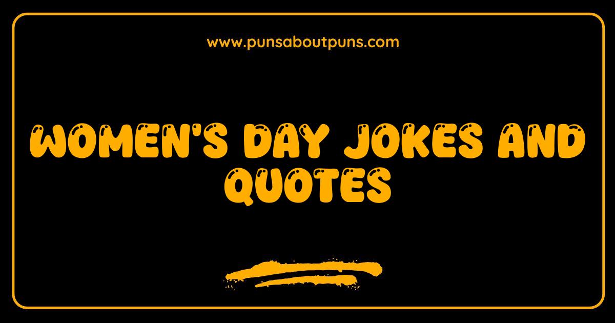 Best Womens Day Jokes and Quotes That Will Make You LOL and Inspire