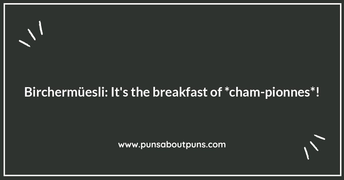 Birchermüesli Puns: Start Your Day Right