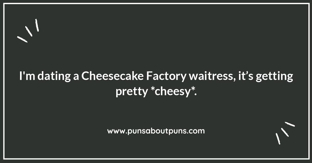 Cheesecake Factory Puns: A Slice of Humor