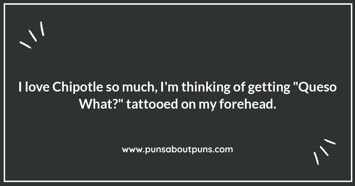 Chipotle Love: Romantic Puns & Jokes About Our Favorite Restaurant