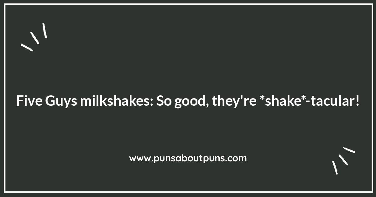 Five Guys Milkshake Puns: Blended With Comedy Gold