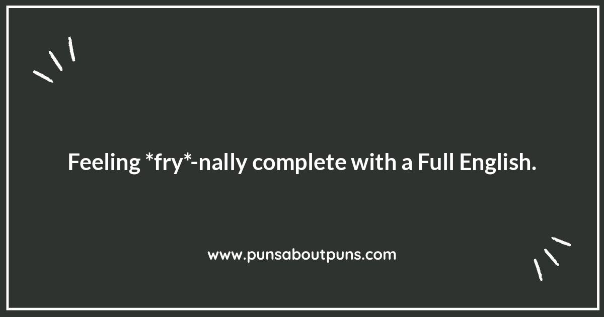Full English Breakfast Puns: Fry-tfully Hilarious