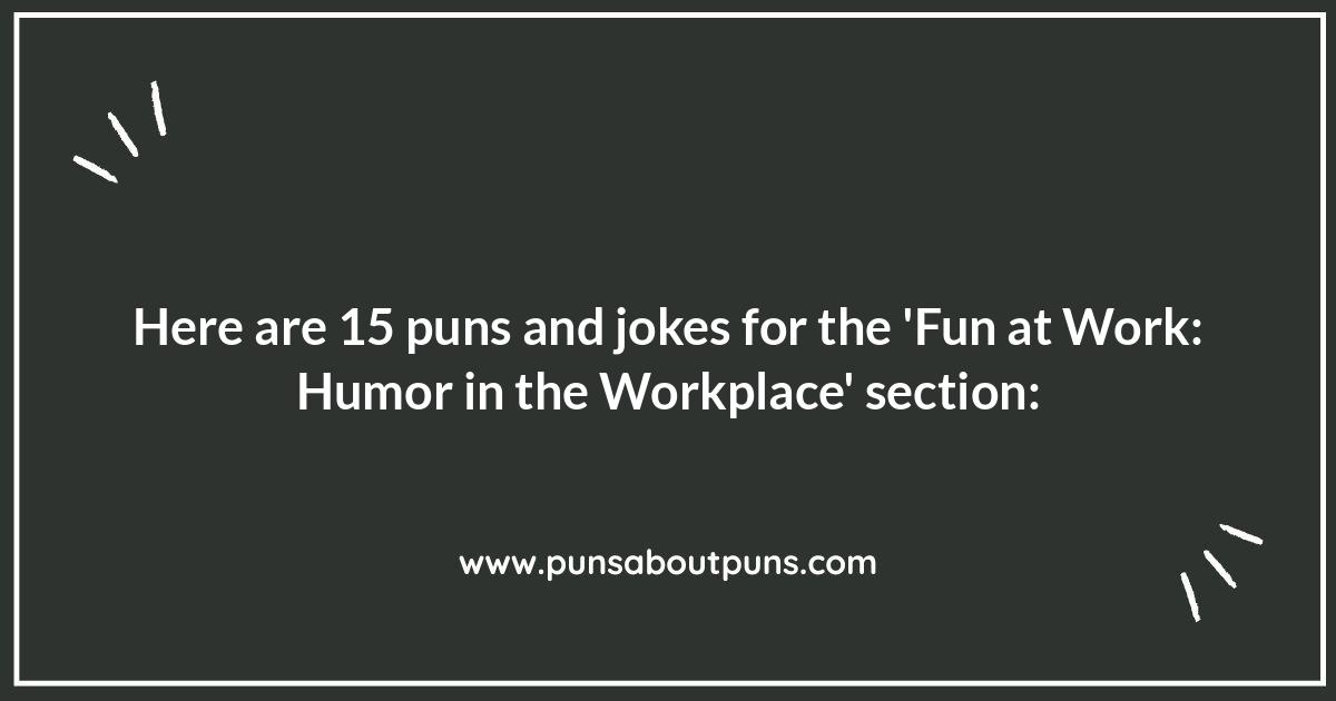 Fun at Work: Humor in the Workplace