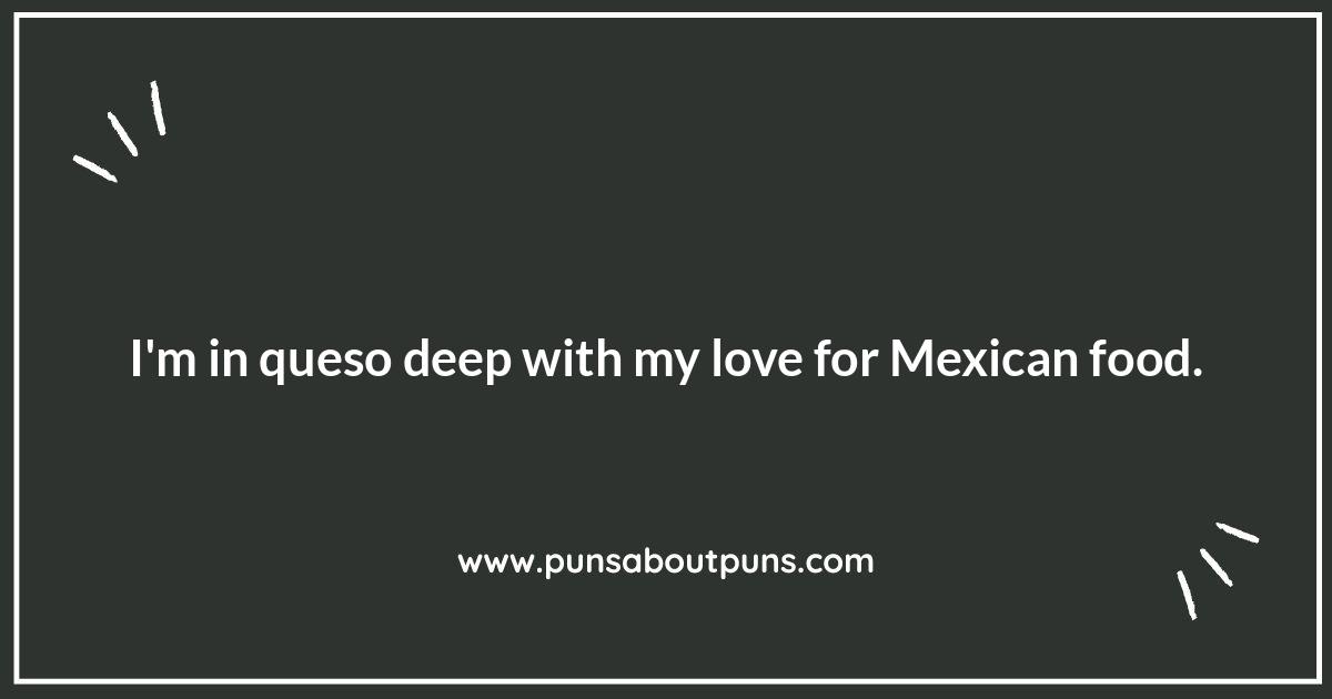 Nacho Average Humor: Puns for Mexican Food Lovers