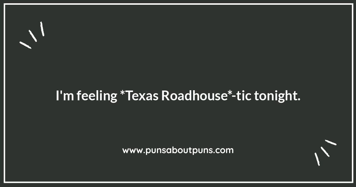 Texas Roadhouse Puns: Sizzling with Laughter