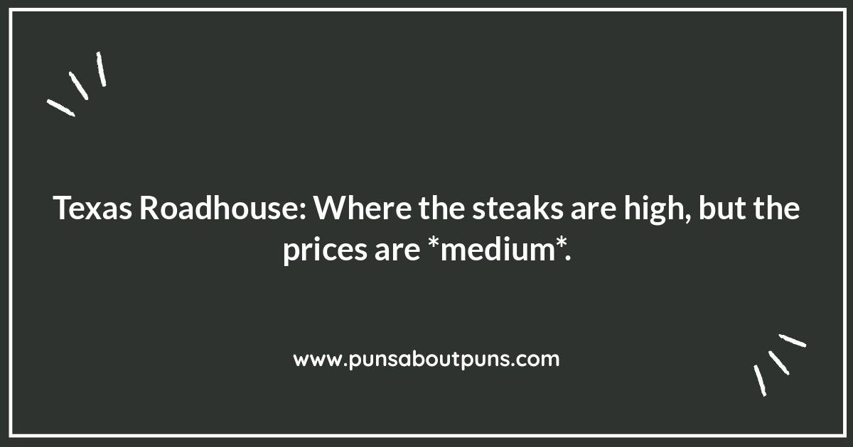 Texas Roadhouse Steak Puns: A Rare Treat