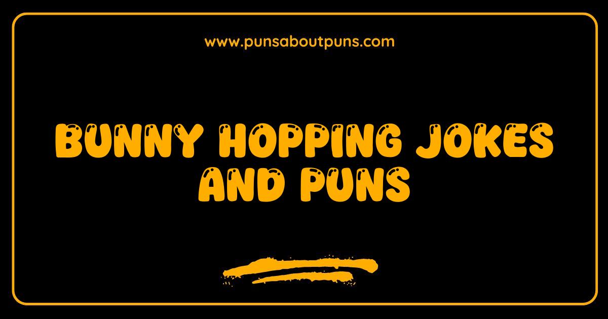 Best Bunny Hopping Jokes and Puns That Will Make You Hop With Laughter