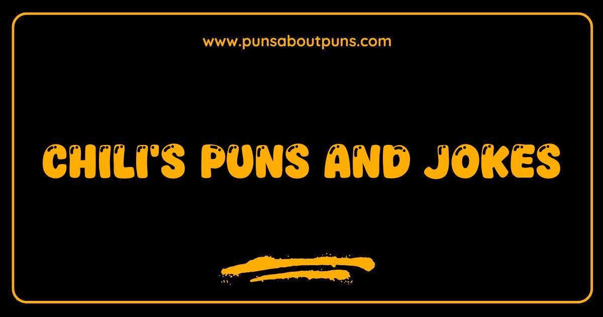 Best Chilis Puns That Will Spice Up Your Life Funny Jokes Inside