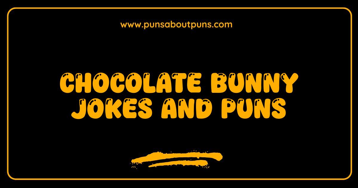 Best Chocolate Bunny Jokes and Puns Hop Into Hilarious Easter Fun