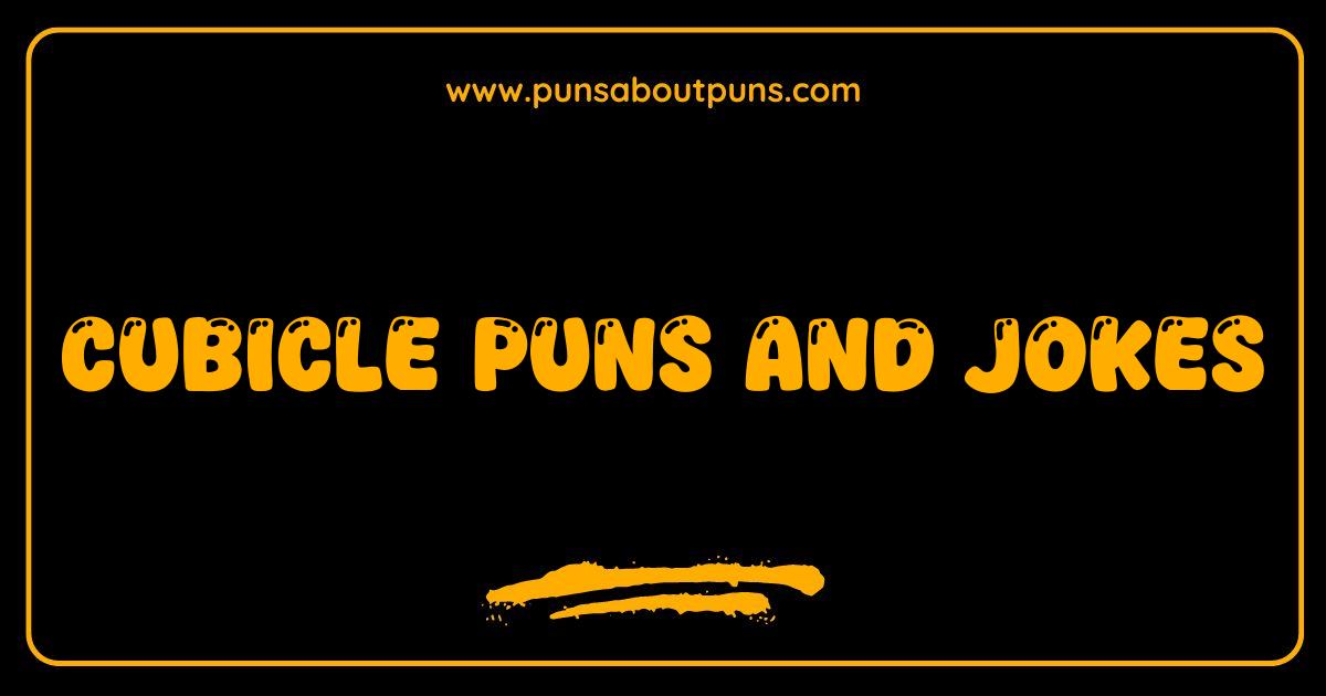 Best Cubicle Puns and Jokes: Escape the to with Laughter