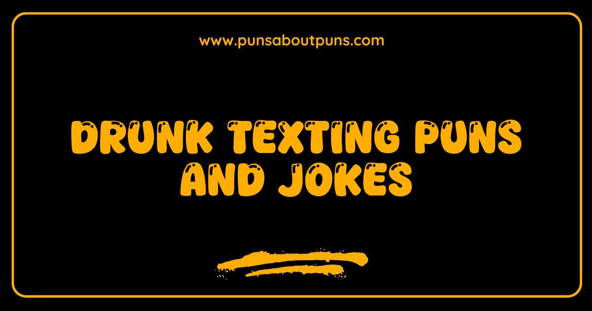 Best Drunk Texting Puns and Jokes That Will Make You LOL (Responsibly)