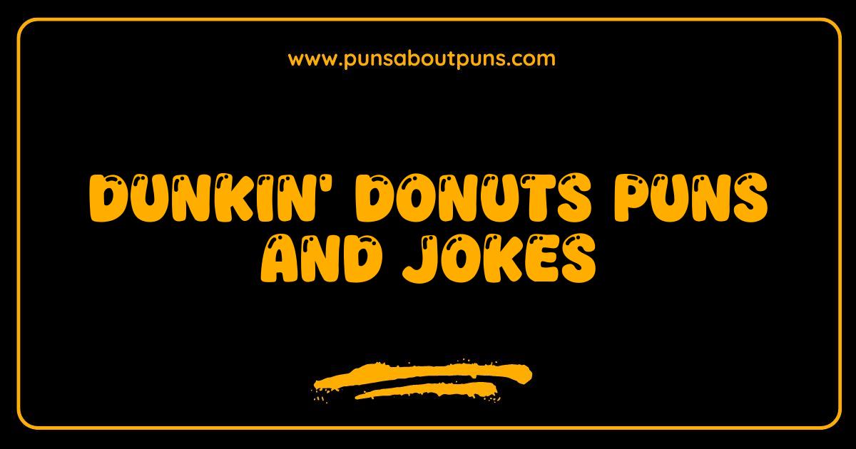 Best Dunkin Donuts Puns and Jokes Doughnut Miss These Hilarious Treats