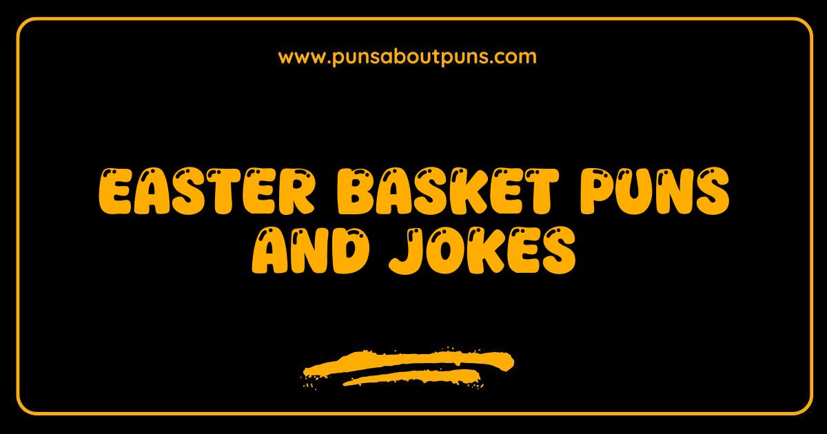 Best Easter Basket Puns and Jokes Hoppin