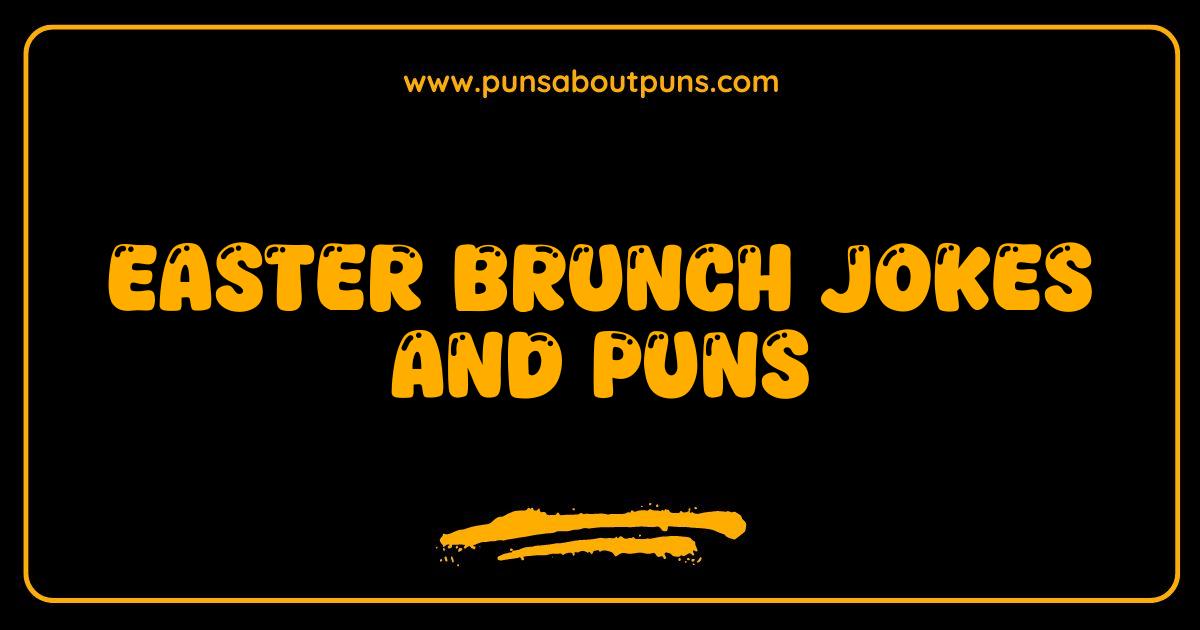 Best Easter Brunch Jokes and Puns Hopping Good Humor for Your Holiday