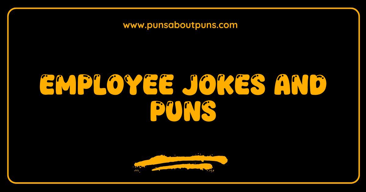Best Employee Jokes and Puns Guaranteed to Boost Office Morale