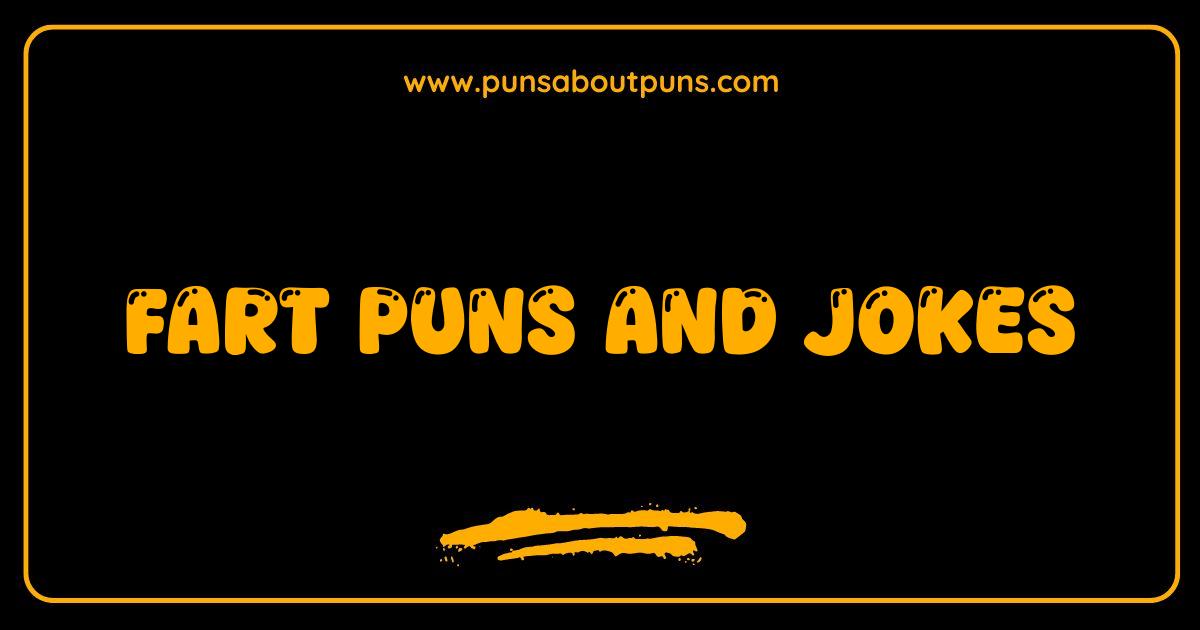 Best Fart Puns and Jokes That Will Blow You Away