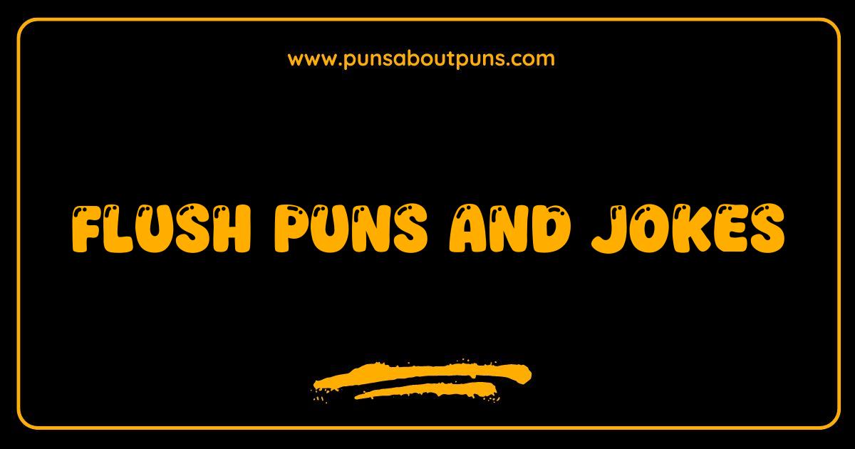 Best Flush Puns and Jokes: The Ultimate Hilarious Bathroom Humor Collection