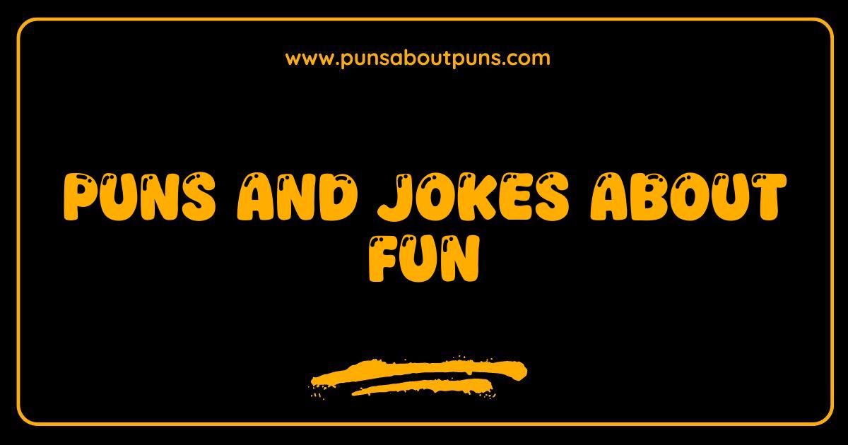 Best Fun Puns and Jokes Guaranteed to Tickle Your Funny Bone