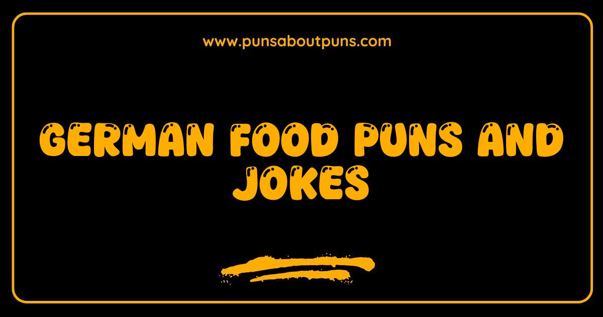 Best German Food Puns and Jokes Wurst Case Scenario You