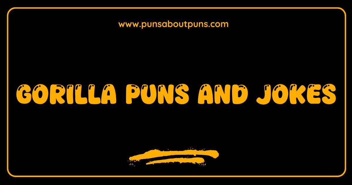 Best Gorilla Puns and Jokes: Ape-solutely Hilarious!