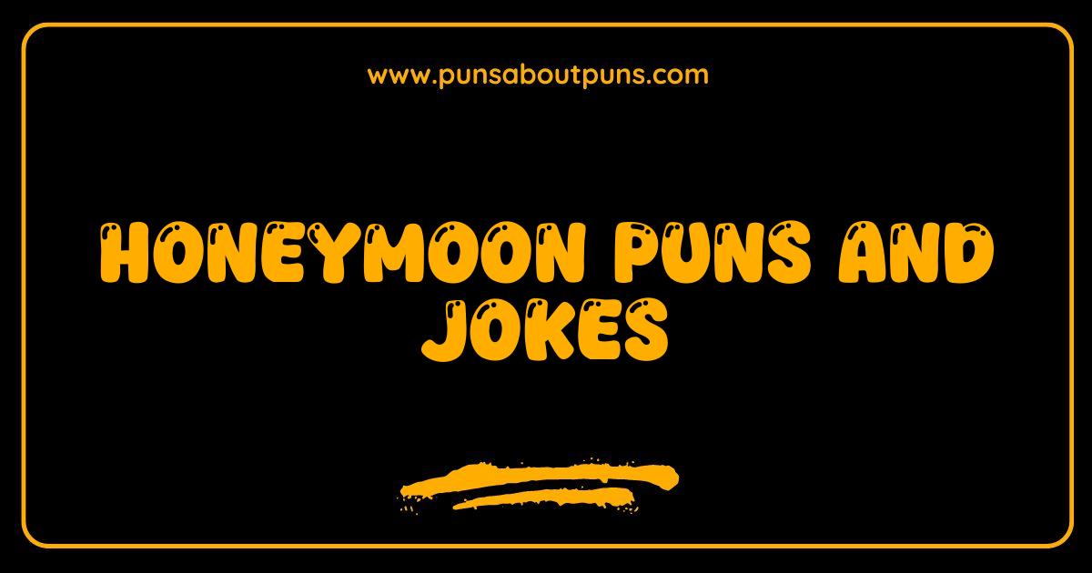 Best Honeymoon Puns The Ultimate List for Newlywed Laughter