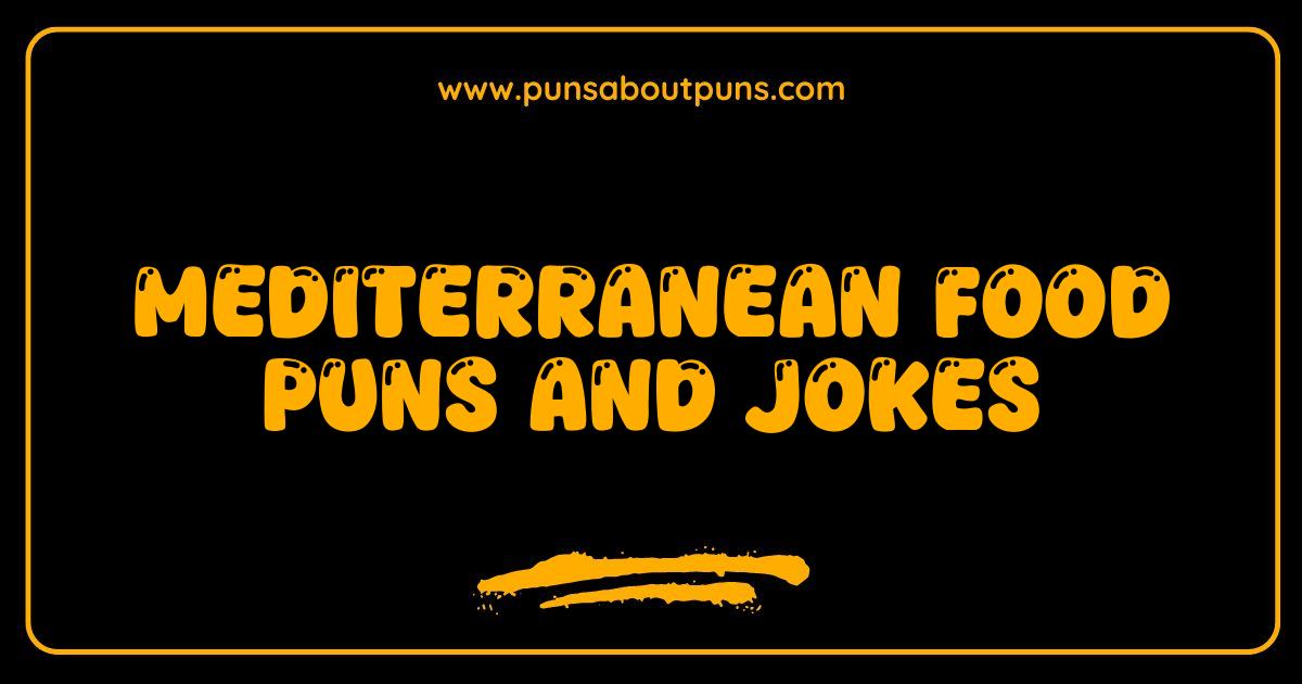 Best Mediterranean Food Puns Olive You: Hilarious Jokes and Recipes