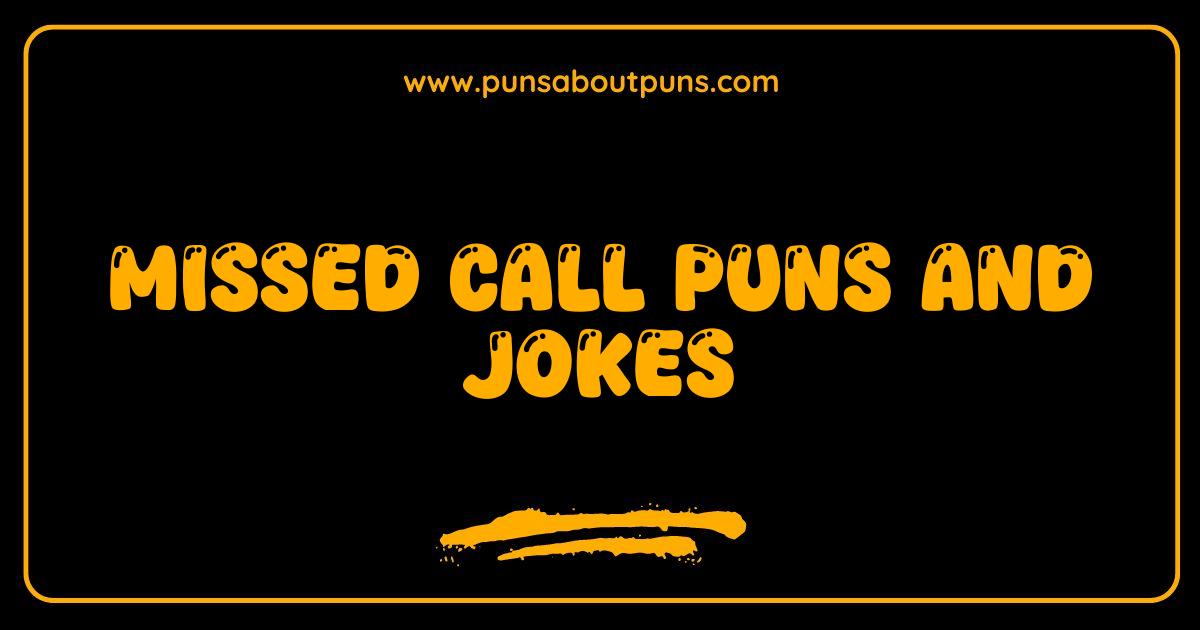 Best Missed Call Puns Calling All Humor Lovers