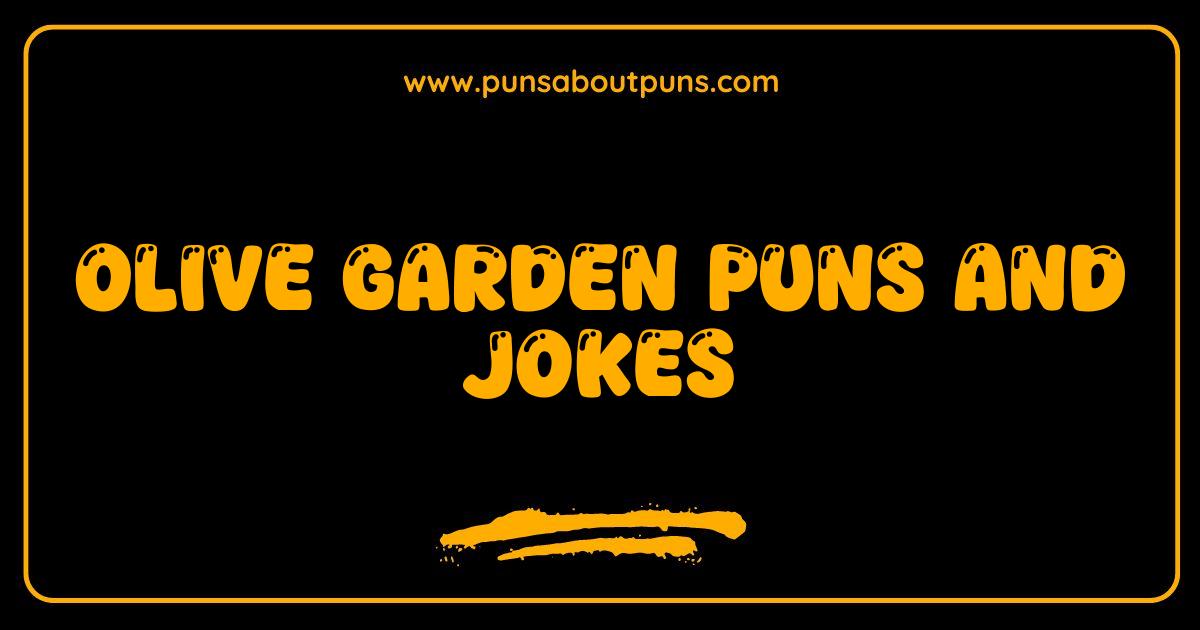 Best Olive Garden Puns The Breadstick of Comedy: Jokes and Pasta-tively Funny One-Liners