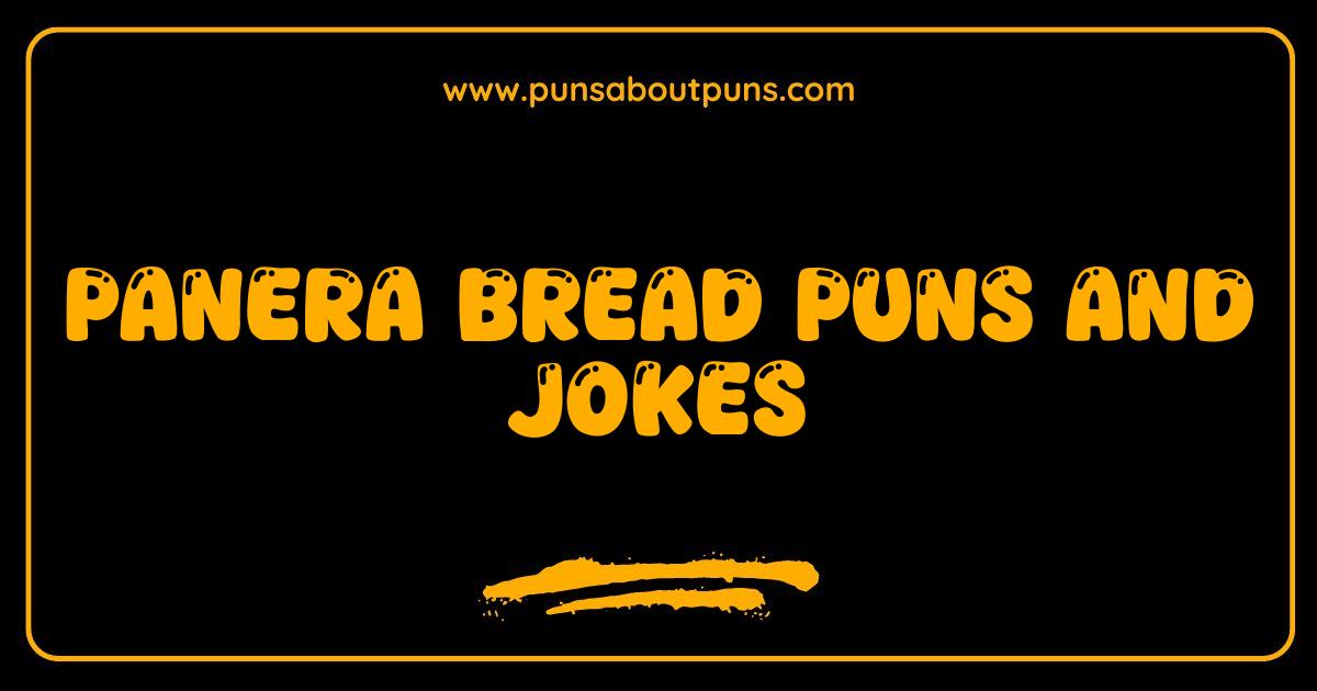 Best Panera Bread Puns and Jokes: Doughlightfully Cheesy Humor You