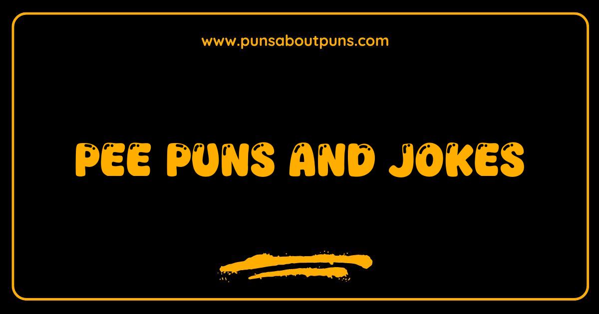 Best Pee Puns and Jokes The Ultimate List of Hilarious Urine Humor