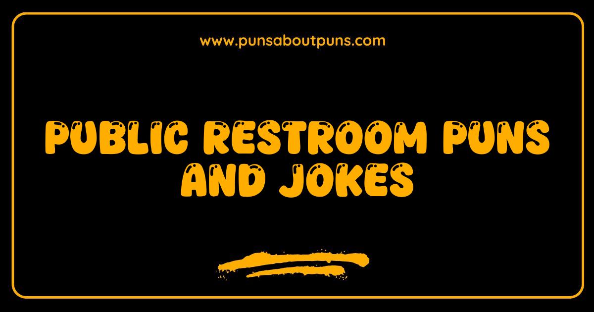 Best Public Restroom Puns Flush Away Boredom Hilarious Jokes Inside