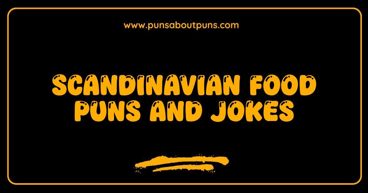 Best Scandinavian Food Puns: You