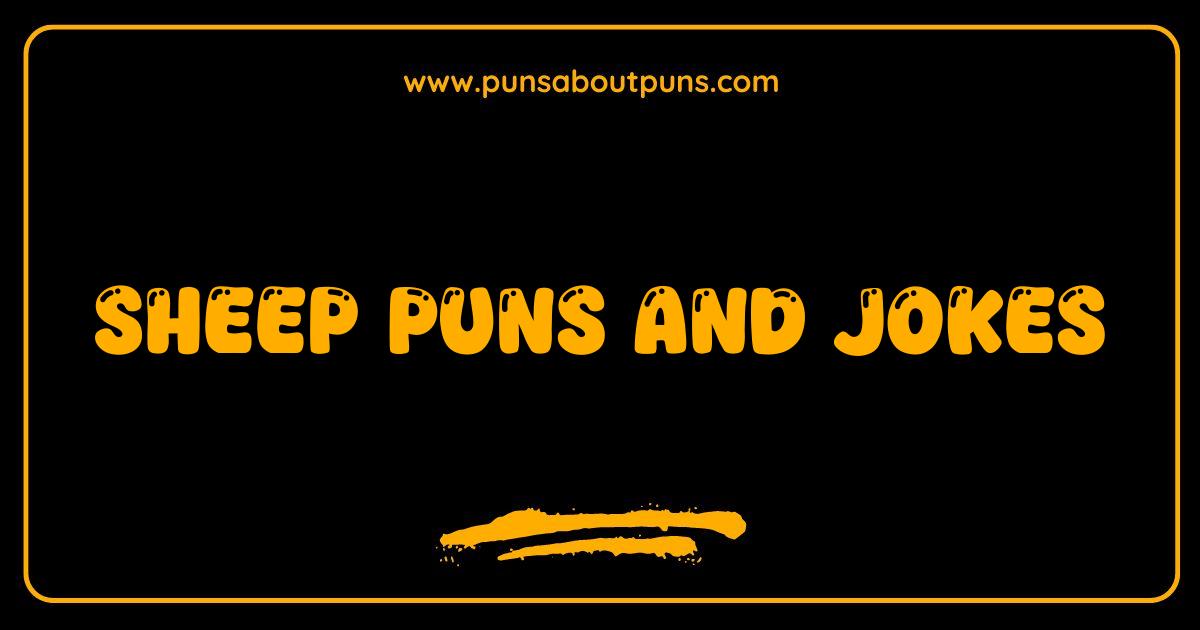 Best Sheep Puns Hilarious Jokes That Will Have Ewe Rolling