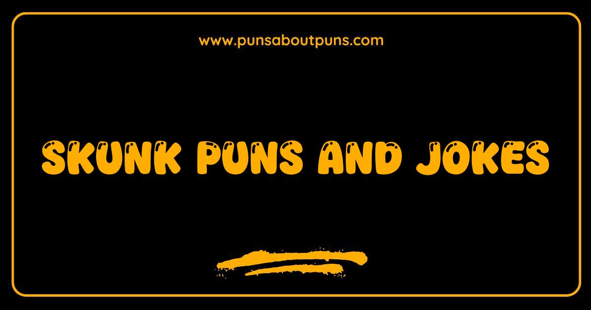 Best Skunk Puns That Stink in the Best Way Jokes and More