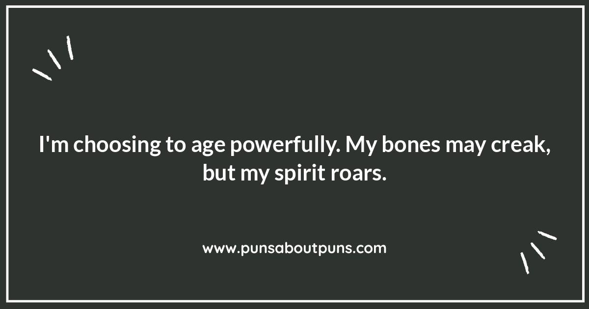 Age Gracefully? Nah: Defying Societal Expectations Quotes