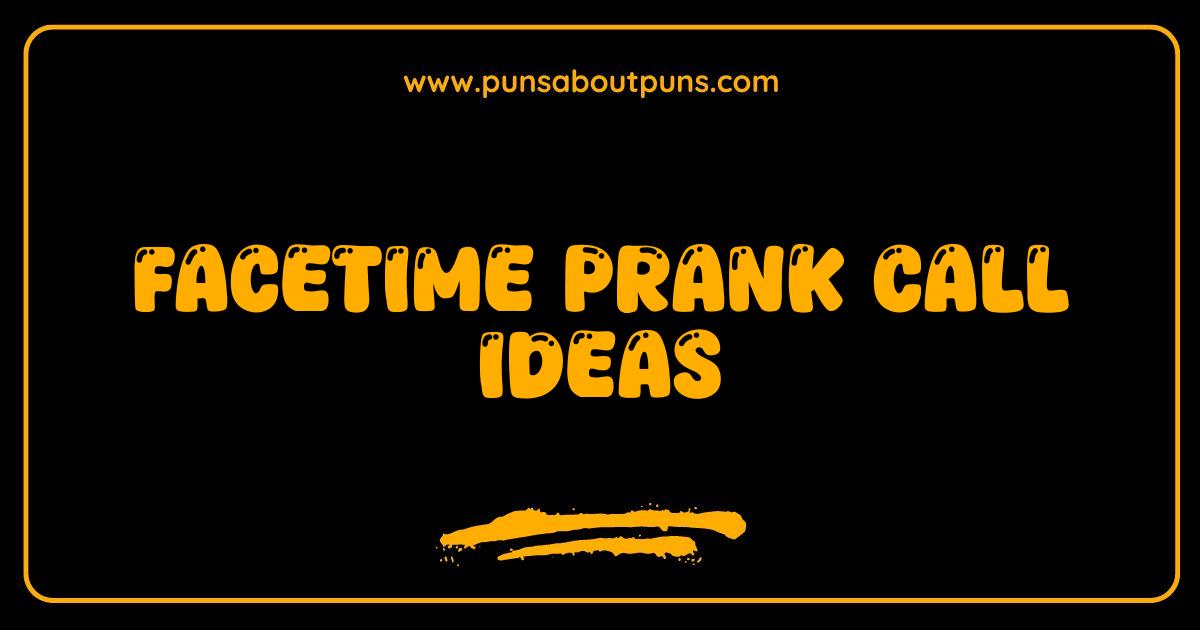 Best FaceTime Prank Call Ideas Hilarious Pranks to Pull Now