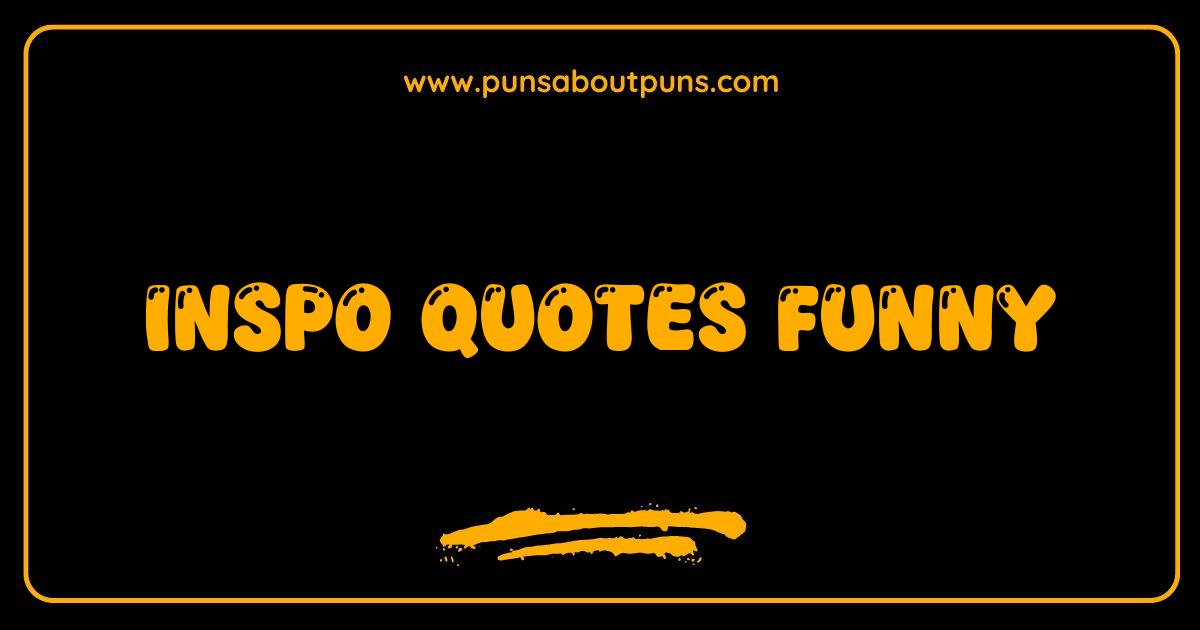 Best Inspo Quotes Funny To Get You Through Monday (and Beyond)