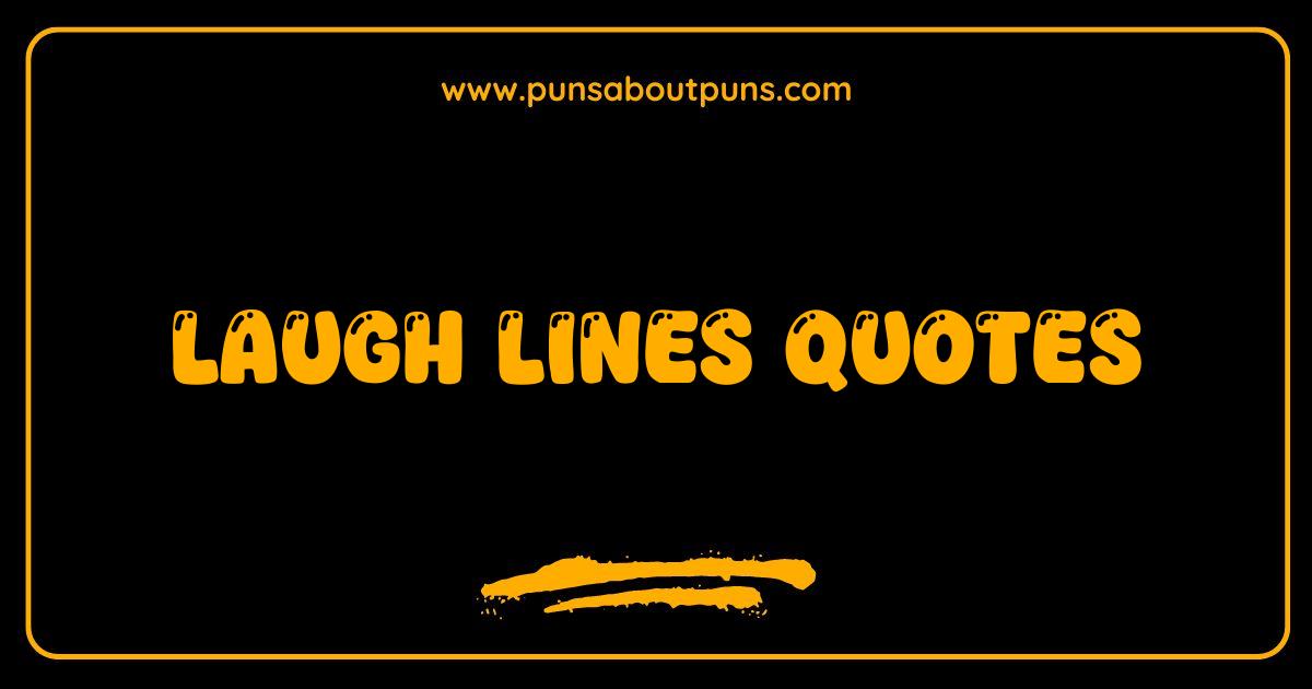Best Laugh Lines Quotes: The Best Lines About Wrinkles, Aging, and Joy
